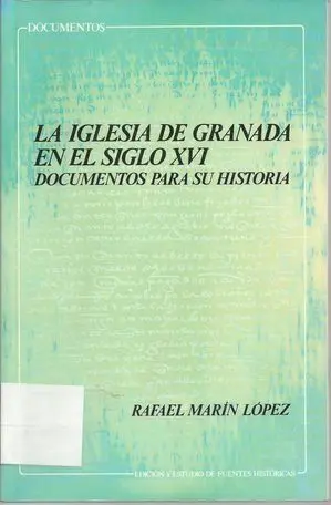 La Iglesia de Granada en el Siglo Xvi