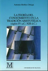 La Teorã?Â­a del Conocimiento en la Tradiciã?Â³N Aristotã?Â©Lica (Siglos Iv a. c. -Xiii D. c. )