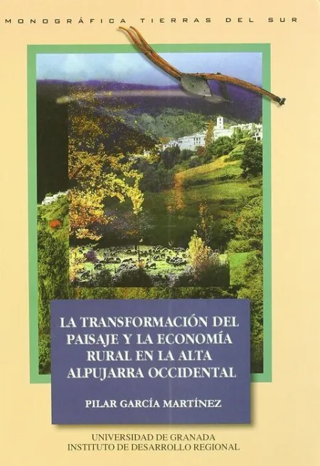 La Transformaciã?Â³N del Paisaje y la Economã?Â­a Rural en la Montaã?Â±A Mediterrã?Â¡Nea Andaluza
