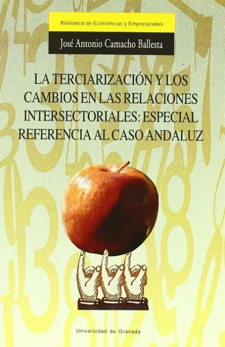 La Terciarizaciã?Â³N y los Cambios en las Relaciones Intersectoriales: Especial Referencia Al Caso Anda