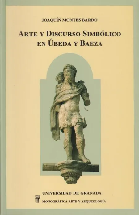 Arte Discurso Simbolico en Ubeda Baeza u. granada