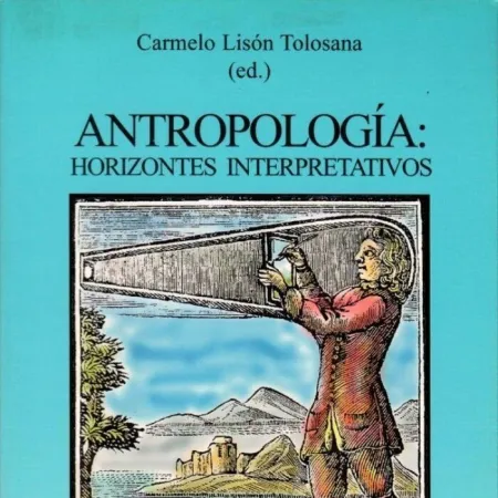 Antropologia, Horizontes Interpretativos