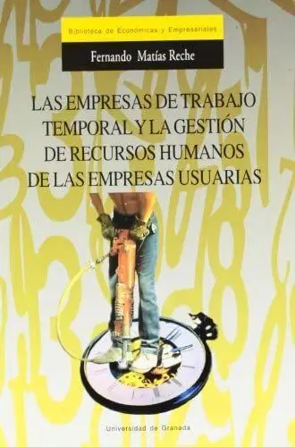 Las Empresas de Trabajo Temporal y la Gestiã?Â³N de Recursos Humanos de las Empresas Usuarias