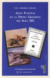 Artes Plã?Â¡Sticas en la Prensa Granadina del Siglo Xix