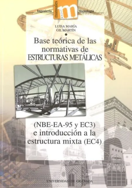 Base Teã?Â³Rica de las Normativas de Estructura Metalicas (Nbe-Ea-95 y Ec3) e Introducciã?Â³N a la Estruct