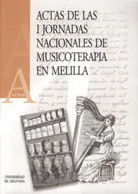 Actas de las I Jornadas Nacionales de Musicoterapia en Melilla