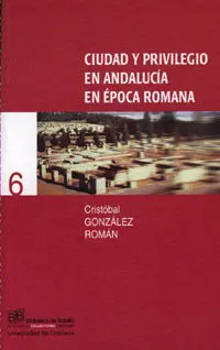 Ciudad y Privilegio en Andalucã­a en Ã©Poca Romana