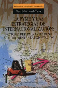 La Pyme y las Estrategias de Internacionalizaciã?Â³N: Factores Determinantes de Su Actitud Frente a la