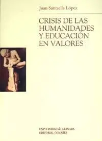 Crisis de las Humanidades y Educaciã?Â³N en Valores
