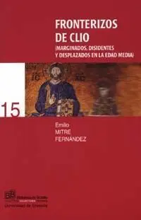 Fronterizos de Clio (Marginados, Disidentes y Desplazados en la Edad Media)
