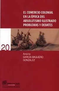 El Comercio Colonial en la Ã©Poca del Absolutismo Ilustrado