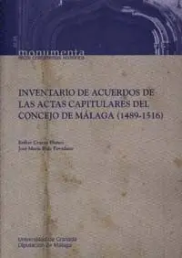 Inventario de Acuerdos de las Actas Capitulares del Concejo de Mã¡Laga (1489-1516)