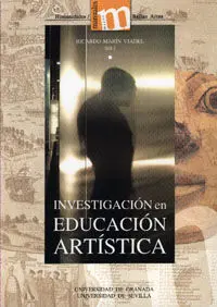 Investigaciã³N en Educaciã³N Artã­stica: Temas, Mã©Todos y Tã©Cnicas de Indagaciã³N Sobre el Aprendizaje y