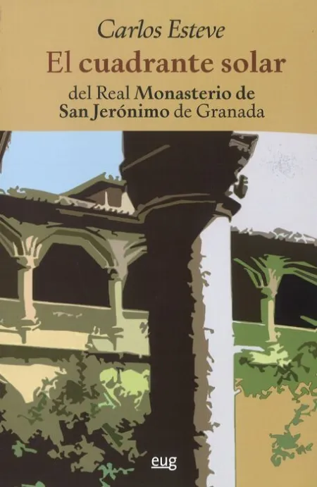 El Cuadrante Solar del Real Monasterio de San Jerã?Â³Nimo de Granada
