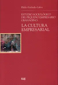 Estudio Sociolã?Â³Gico del Pequeã?Â±O Empresario Granadino: la Cultura Empresarial