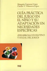 Guã?Â­a Prã?Â¡Ctica del Juego en el Niã?Â±O y Su Adaptaciã?Â³N en Necesidades Especã?Â­ficas (Desarrollo Evolutivo