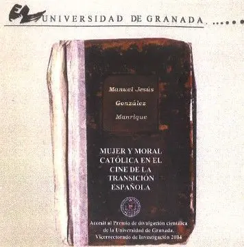 Mujer y Moral Catolica en el Cine de la Transicion Espaã?Ola
