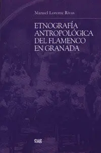 Etnografia Antropologica Flamenco en Granada +Cd