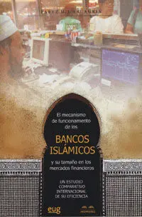El Mecanismo de Funcionamiento de los Bancos Islã¡Micos y Su Tamaã±O en los Mercados Financieros.