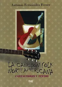 La Cancion Folk Norteamericana: Cantaures y Textos una Propuesta de Lectura Recreativa en Lengua Ing