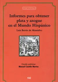 Informes para Obtener Plata y Azogue en el Mundo Hispã?Â¡Nico