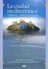 La Ciudad Mediterrã?Â¡Nea: Sedimentos y Reflejos de la Memoria