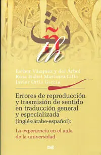 Errores de Reproducciã?Â³N y Transmisiã?Â³N de Sentido en Traducciã?Â³N General y Especializada (Inglã?Â©S/Ã?Â¡Rabe