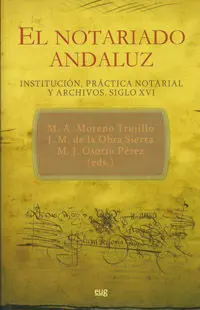 El Notariado Andaluz. Instituciã?Â³N, Prã?Â¡Ctica Notarial y Archivos