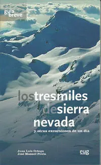 Los Tresmiles de Sierra Nevada y Otras Excursiones de un Dã?Â­a