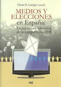Medios y Elecciones en Espaã?Â±A: la Cobertura Televisiva de la Campaã?Â±A de 2008