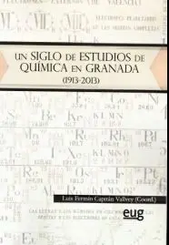 Un Siglo de Estudios de Quã?Â­mica en Granada (1913-2013)