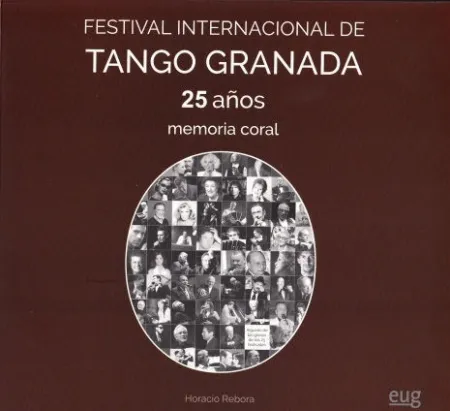 Festival Internacional de Tango Granada. 25 Aã±Os