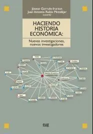 Haciendo Historia Econã?Â³Mica: Nuevas Investigaciones, Nuevos Investigadores