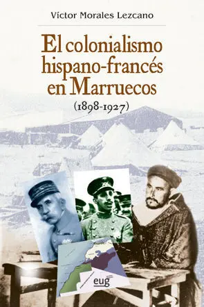 El Colonialismo Hispano-Francã?Â©S en Marruecos (1898-1927)