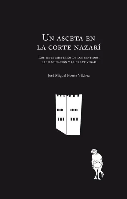 Un Asceta en la Corte Nazarã?Â­
