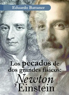 Los Pecados de Dos Grandes Fã?Â­sicos: Newton y Einstein
