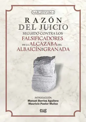 Razã³N del Juicio Seguido Contra los Falsificadores de la Alcazaba del Albaicã­n de Granada