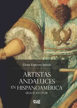Artistas Andaluces en Hispanoamã?Â©Rica Siglos Xvi-Xviii