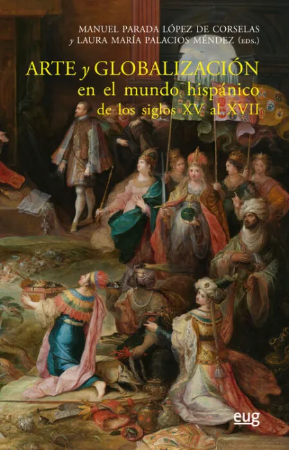 Arte y Globalizaciã?Â³N en el Mundo Hispã?Â¡Nico de los Siglos Xv Al Xvii