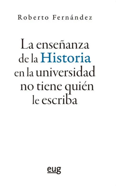 La Enseã?Â?Anza de la Historia en la Universidad no Tiene Quien