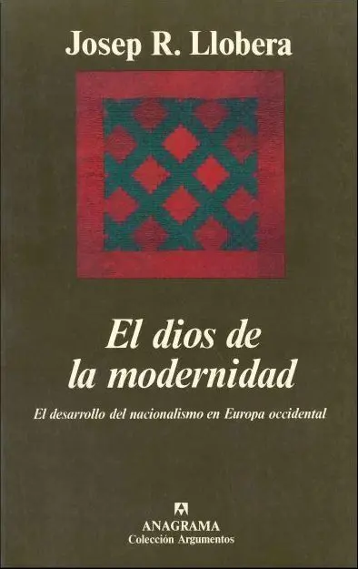 El Dios de la Modernidad (El Desarrollo del Nacionalismo en Europa Occidental)