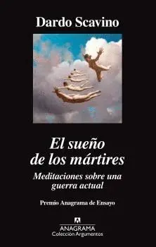 El Sueño de los Mártires. Meditaciones Sobre una Guerra Actual