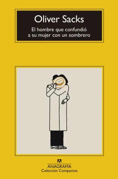 Hombre que Confundio a Su Mujer con un Sombrero, el