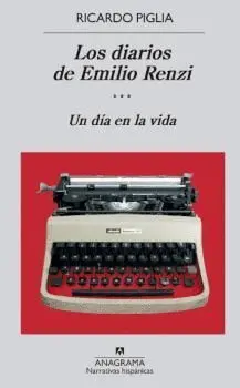Diarios de Emilo Renzi, los. Un Dia en la Vida