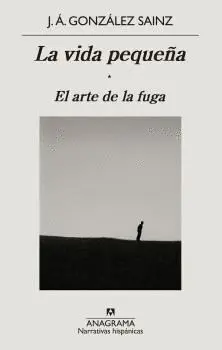 La Vida Pequeña / el Arte de la Fuga