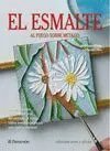 Esmalte, el. A Fuego Sobre Metales -Artes y Oficios