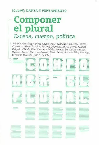 Componer el Plural. Escena, Cuerpo, Politica