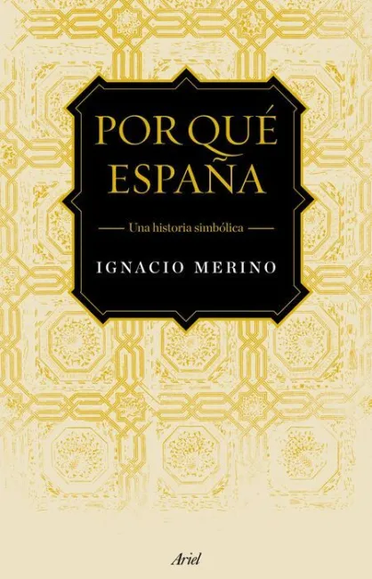 Por qué España. Una Visión Simbólica de la Historia