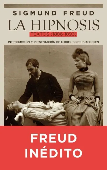 La Hipnosis. Textos 1886-1893