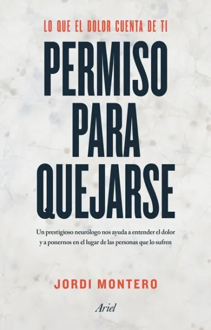 Permiso para Quejarse. Lo que el Dolor Cuenta de Ti